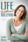 Image for Life Without Bullying: A Practical Guide