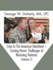 Image for Crisis in the American Heartland -- Coming Home: Challenges of Returning Veterans (Volume 2)