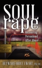Image for Soul Rape : Recovering Personhood After Abuse