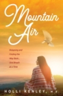 Image for Mountain Air : Relapsing and Finding The Way Back... One Breath at a Time