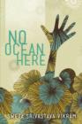 Image for No ocean here: stories in verse about women from Asia, Africa, and the Middle East