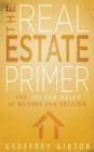 Image for The Real Estate Primer : The Golden Rules of Buying and Selling
