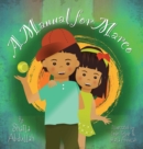 Image for A Manual for Marco : Living, Learning, and Laughing With an Autistic Sibling