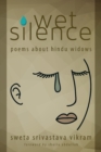 Image for Wet Silence : Poems about Hindu Widows