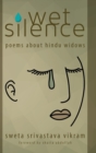 Image for Wet Silence : Poems about Hindu Widows