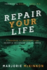 Image for Repair your life: a program for recovery from incest &amp; childhood sexual abuse