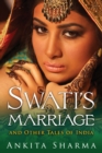 Image for Swati&#39;s marriage and other tales of India