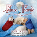 Image for Prince Preemie : A Tale of a Tiny Puppy Who Arrives Early