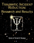 Image for Traumatic Incident Reduction: Research and Results