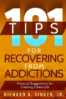 Image for 101 tips for recovering from addictions: practical suggestions for creating a new life