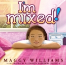 Image for &quot;I&#39;m mixed!&quot;
