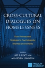 Image for Cross-cultural dialogues on homelessness: from pretreatment strategies to psychologically informed environments