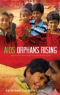 Image for AIDS Orphans Rising : What You Should Know and What You Can Do to Help Them Succeed, 2nd Ed.
