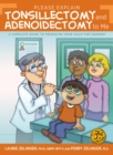 Image for Please Explain Tonsillectomy &amp; Adenoidectomy To Me : A Complete Guide to Preparing Your Child for Surgery, 3rd Edition