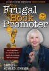 Image for The frugal book promoter: how to get nearly free publicity on your own or partnering with your publisher