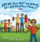 Image for We&#39;re All Not the Same, But We&#39;re Still Family