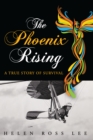 Image for The Phoenix Rising: A True Story of Survival