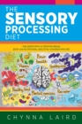 Image for The Sensory Processing Diet: One Mom&#39;s Path of Creating Brain, Body and Nutritional Health for Children With SPD