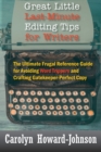 Image for Great Little Last-Minute Editing Tips for Writers : The Ultimate Frugal Reference Guide for Avoiding Word Trippers and Crafting Gatekeeper-Perfect Copy, 2nd Edition
