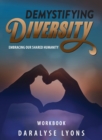 Image for Demystifying Diversity Workbook : Embracing our Shared Humanity