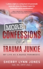 Image for More Confessions of a Trauma Junkie : My Life as a Nurse Paramedic, 2nd Ed.