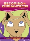 Image for Becoming the Enchantress : A Magical Transgender Tale