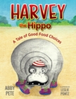 Image for Harvey the Hippo: A Tale of Good Food Choices