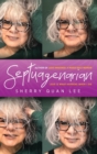 Image for Septuagenarian : love is what happens when I die