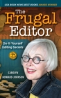 Image for The Frugal Editor : Do-It-Yourself Editing Secrets-From Your Query Letters to Final Manuscript to the Marketing of Your New Bestseller, 3rd Edition