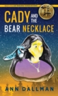Image for Cady and the Bear Necklace : A Cady Whirlwind Thunder Mystery, 2nd Ed.