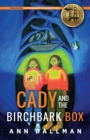 Image for Cady and the Birchbark Box : A Cady Whirlwind Thunder Mystery
