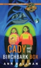 Image for Cady and the Birchbark Box : A Cady Whirlwind Thunder Mystery