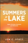 Image for Summers At The Lake : Upper Michigan Moments And Memories