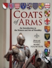 Image for Coats of arms: an introduction to the science and art of heraldry