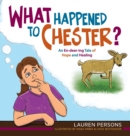 Image for What Happened to Chester? : An En-deer-ing Tale of Hope and Healing