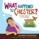 Image for What Happened to Chester?: An En-deer-ing Tale of Hope and Healing