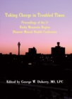 Image for Taking Charge in Troubled Times: Proceedings of the 5th Annual Rocky Mountain Disaster Mental Health Conference