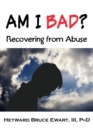Image for Am I Bad?: Recovering from Abuse