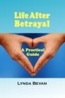 Image for Life After Betrayal: A Practical Guide