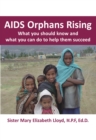 Image for AIDS Orphans Rising: What You Should Know and What You Can Do to Help Them Succeed