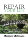 Image for REPAIR Your Life: A Program for Recovery from Incest &amp; Childhood Sexual Abuse