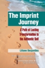 Image for Imprint Journey: A Path of Lasting Transformation Into Your Authentic Self