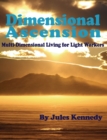 Image for Dimensional Ascension: MultiDimensional Living for Light Workers