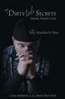 Image for My Dirty Little Secrets - Steroids, Alcohol &amp; Drugs: The Tony Mandarich Story.