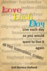 Image for Love each day: live each day so you would want to live it again : 40 true inspirational stories