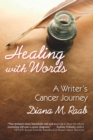 Image for Healing with words: a writer&#39;s cancer journey