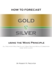 Image for How to Forecast Gold and Silver Using the Wave Principle
