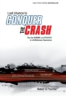 Image for Last Chance to CONQUER The CRASH-You Can Survive and Prosper in a Deflationary Depression