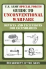 Image for U.S. Army Special Forces Guide to Unconventional Warfare : Devices and Techniques for Incendiaries