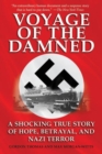 Image for Voyage of the Damned : A Shocking True Story of Hope, Betrayal, and Nazi Terror